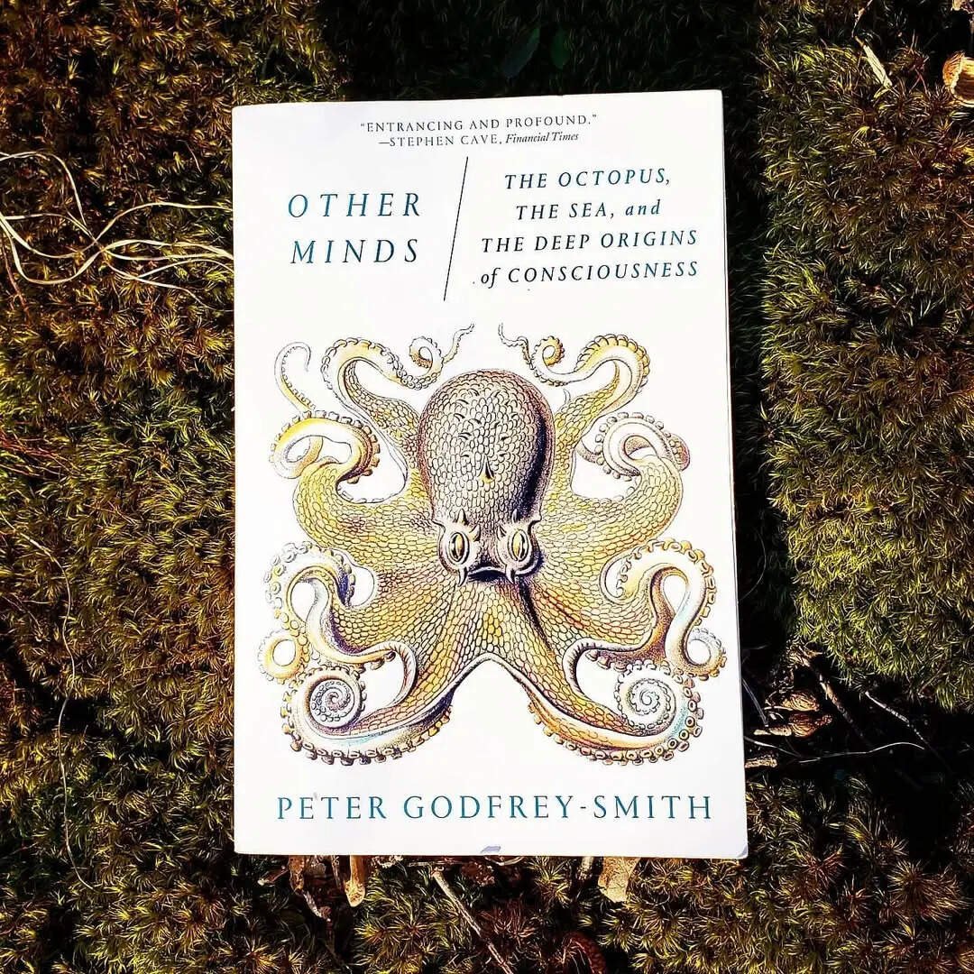 Other Minds The Octopus the Sea and the Deep Origins of Consciousness by Peter Godfrey-Smith